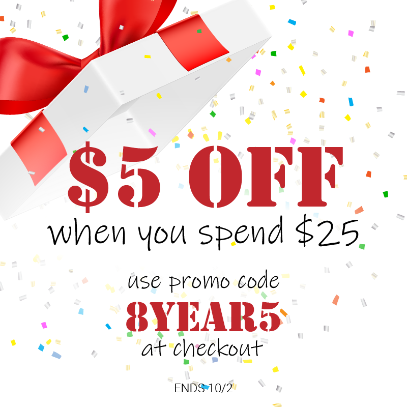 $5 OFF when you spend $25. Use promo code 8YEAR5 at checkout. Ends 10/2.