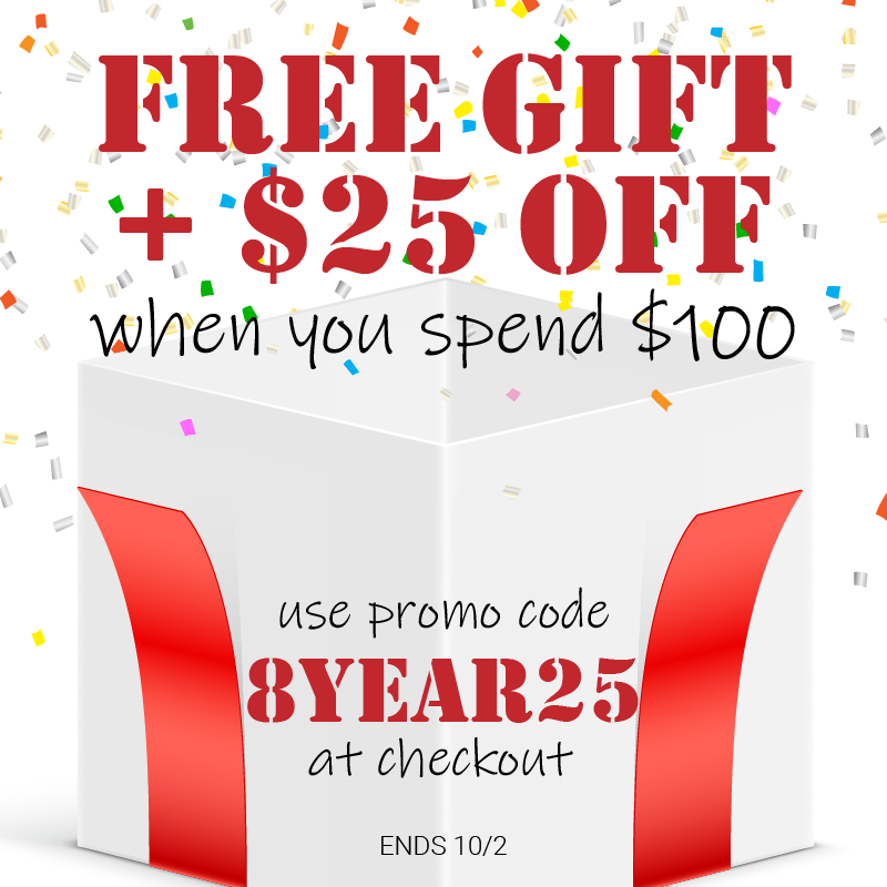 Free gift + $25 OFF when you spend $100. Use promo code 8YEAR25 at checkout. Ends 10/2.